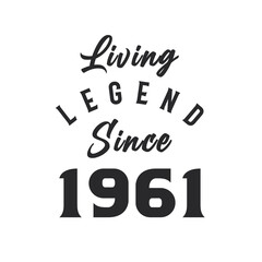 Living Legend since 1961, Legend born in 1961