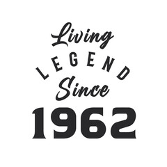 Fototapeta na wymiar Living Legend since 1962, Legend born in 1962