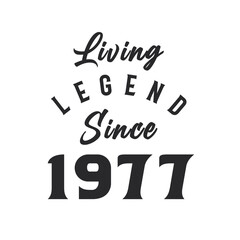 Fototapeta na wymiar Living Legend since 1977, Legend born in 1977