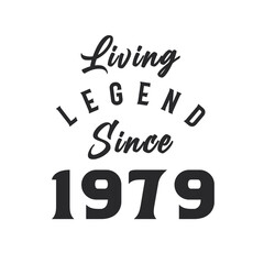 Living Legend since 1979, Legend born in 1979
