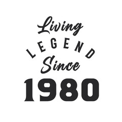 Living Legend since 1980, Legend born in 1980