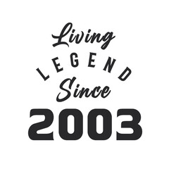 Living Legend since 2003, Legend born in 2003