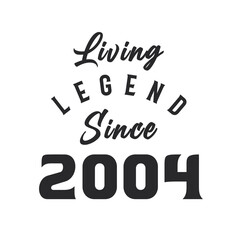 Living Legend since 2004, Legend born in 2004