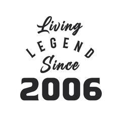 Living Legend since 2006, Legend born in 2006