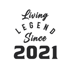 Living Legend since 2021, Legend born in 2021