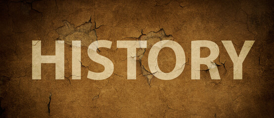 The word History is standing on an old wall texture, brown color
