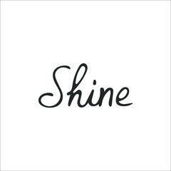 Hand-drawn Christian inscription and word "Shine" isolated on white background. Calligraphic inscription. Religion and Christianity. God is love. Christian words and phrases. Vector illustration