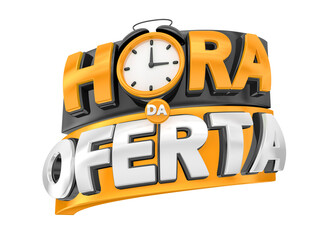 Black label with orange for marketing campaign in Brazil isolated on white background. The phrase Hora da oferta means offer time. 3d render illustration - obrazy, fototapety, plakaty