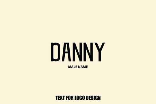 Bold Typography Text Sign of Baby Boy Name " Danny "