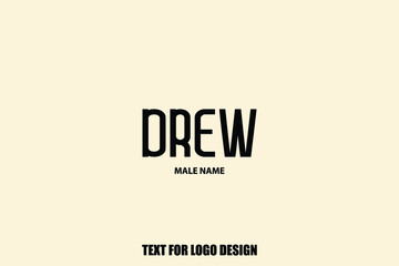 Typography Text "Drew " Name of Baby Boy 
