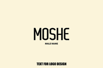 " Moshe " Baby Boy Name Typography Text