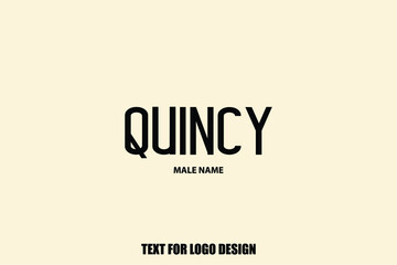 Typography Text " Quincy. " Name of Baby Boy 