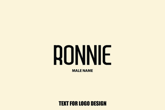 Bold Typography Text Sign of Baby Boy Name "  Ronnie "