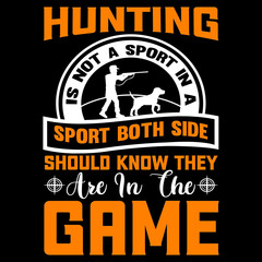 Hunting Is Not A Sport In A Sport Both Side Should Know They Are In The Game