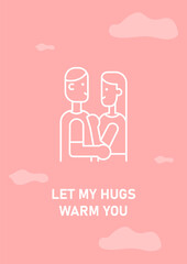 Let my hugs warm you postcard with linear glyph icon. Happy Valentines day. Greeting card with decorative vector design. Simple style poster with creative lineart illustration. Flyer with holiday wish