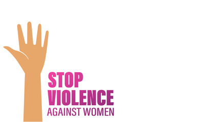 stop violence against women. Women's rights. Stop women abuse. Poster, banner and background. Vector.