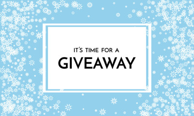 Giveaway banner template. Time for a Giveaway phrase on light background. White snowflakes on light blue background. Vector illustration