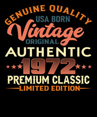 Genuine quality USA born vintage original authentic 1972 premium birthday t-shirt design