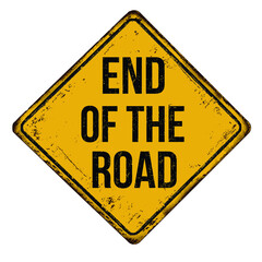End of the road vintage rusty metal sign on a white background, vector illustration	