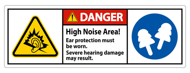 Warning Sign High Noise Area Ear Protection Must Be Worn, Severe Hearing Damage May Result