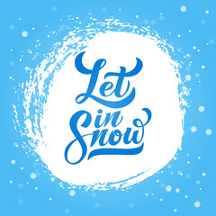 Let it snow hand lettering calligraphy. Winter greeting. Vector holiday illustration element. Typographic element for banner