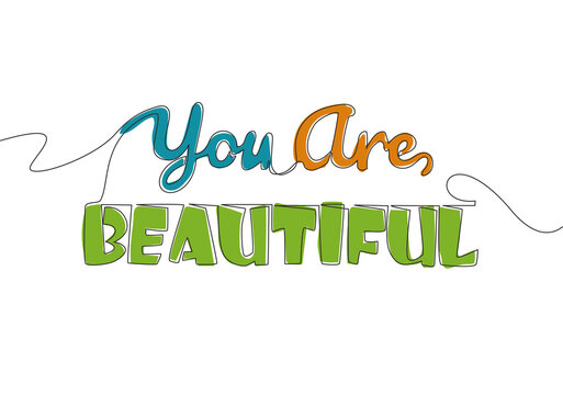 Single continuous line drawing of motivational and inspirational lettering typography quote - You Are Beautiful. Calligraphic design for print, card, banner, poster. One line draw design