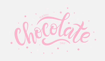 Happy chocolate day postcard or banner. Hand sketched Happy Chocolate day lettering typography. Pink inscription on light background