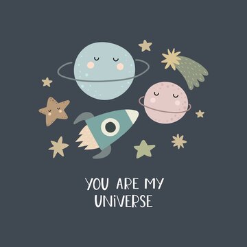 You are my universe. Cartoon planets, spaceship, comet, stars hand drawing lettering, decor elements. Space. colorful vector illustration for kids, flat style. baby design for cards, print, posters, l