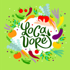 Fototapeta na wymiar Locavore. Vector illustration for Locally grown food. Organic vegetables with Lettering, handwright calligraphy. For locally shop, farmers market.