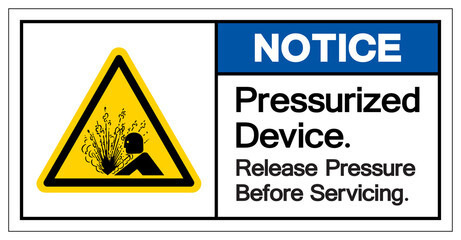 Notice Pressurized Device Release Pressure Before Servicing Symbol Sign, Vector Illustration, Isolate On White Background Label .EPS10