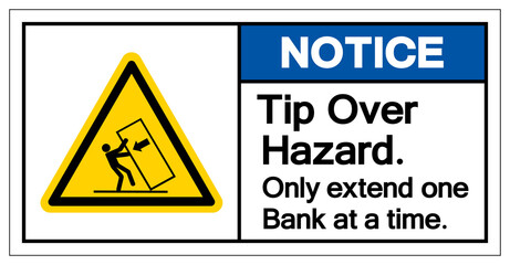 Notice Tip Over Hazard Only Extend One Bank at a timeSymbol Sign, Vector Illustration, Isolate On White Background Label .EPS10