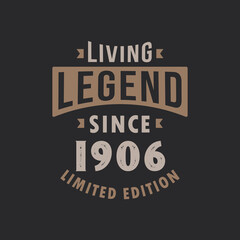 Obraz premium Living Legend since 1906 Limited Edition. Born in 1906 vintage typography Design.