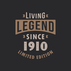Living Legend since 1910 Limited Edition. Born in 1910 vintage typography Design.