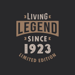 Living Legend since 1923 Limited Edition. Born in 1923 vintage typography Design.