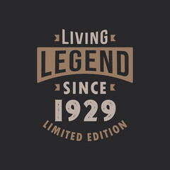 Living Legend since 1929 Limited Edition. Born in 1929 vintage typography Design.