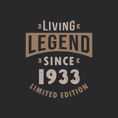 Fototapeta na wymiar Living Legend since 1933 Limited Edition. Born in 1933 vintage typography Design.