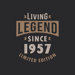 Fototapeta na wymiar Living Legend since 1957 Limited Edition. Born in 1957 vintage typography Design.