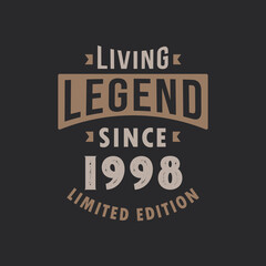 Living Legend since 1998 Limited Edition. Born in 1998 vintage typography Design.