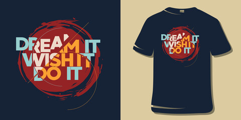 Motivational quote t-shirt design.  Inspirational quote typography.