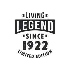 Living Legend since 1922, Legend born in 1922 Limited Edition.