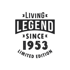 Fototapeta premium Living Legend since 1953, Legend born in 1953 Limited Edition.