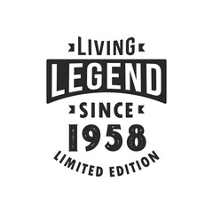 Living Legend since 1958, Legend born in 1958 Limited Edition.