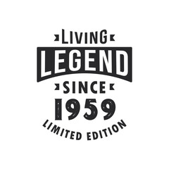 Living Legend since 1959, Legend born in 1959 Limited Edition.