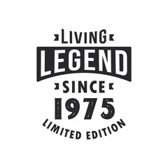 Living Legend since 1975, Legend born in 1975 Limited Edition.