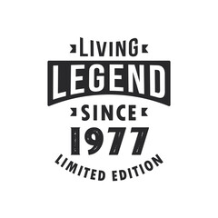 Fototapeta premium Living Legend since 1977, Legend born in 1977 Limited Edition.