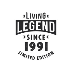 Living Legend since 1991, Legend born in 1991 Limited Edition.