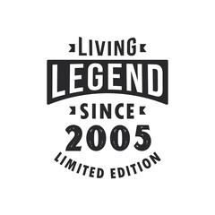 Living Legend since 2005, Legend born in 2005 Limited Edition.