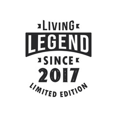 Fototapeta premium Living Legend since 2017, Legend born in 2017 Limited Edition.