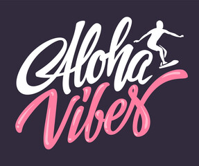 Aloha vibes hand-lettering, t-shirt typographic design. Vector illustration © rosovskyi