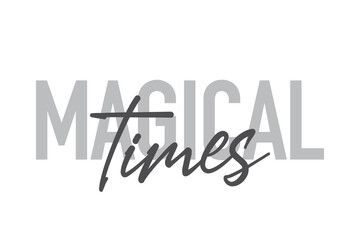 Modern, simple, minimal typographic design of a saying 